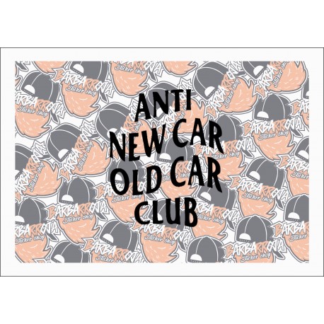 ANTI NEW CAR OLD CAR CLUB ANTI NEW CAR OLD CAR CLUB