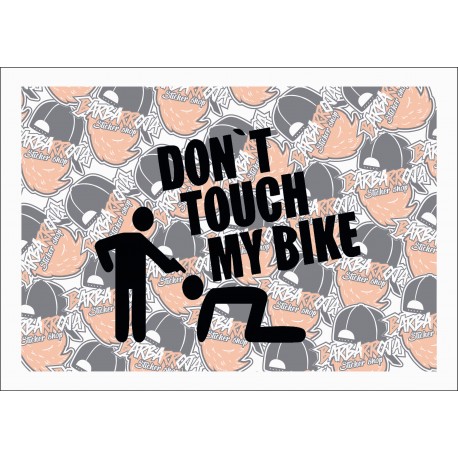 DON'T TOUCH MY BIKE