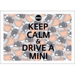 KEEP KALM AND DRIVE A MINI