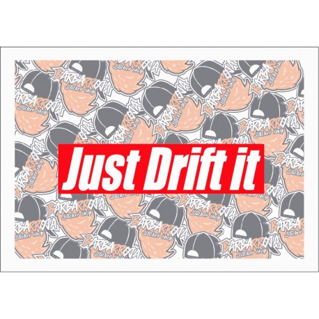 JUST DRIFT IT