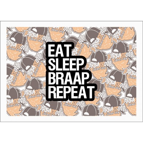 EAT SLEEP BRAAP REPEAT