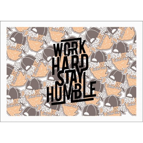 WORK HARD STAY HUMBLE WORK HARD STAY HUMBLE