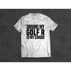 CAMISETA DRIVING MY GOLF R IS MY CARDIO