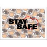 STAY SAFE