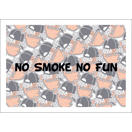 No Smoke No Fun No Smoke No Fun