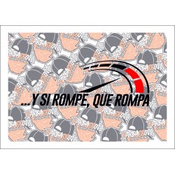 Si Rompe Que Rompa
