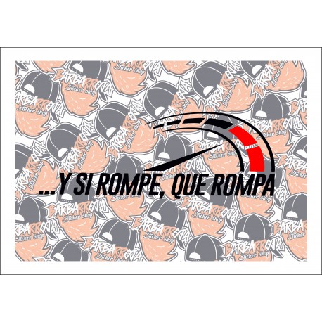 Si Rompe Que Rompa Si Rompe Que Rompa
