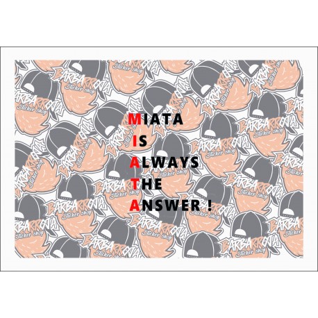 MIATA IS ALWAYS THE ANSWER